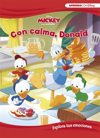 Books Frontpage Mickey y sus amigos. Con calma, Donald. Explora tus emociones (Disney. Primeros aprendizajes)