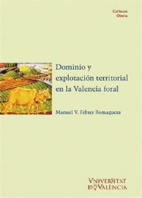 Books Frontpage Dominio y explotación territorial en la Valencia foral