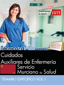 Books Frontpage Técnico/a en Cuidados Auxiliares de Enfermería. Servicio Murciano de Salud. Temario Específico Vol. I.