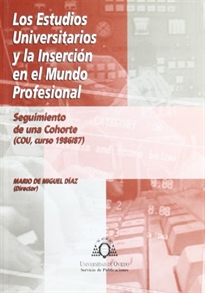 Books Frontpage Los estudios universitarios y la inserción en el mundo profesional. Estudio de una cohorte