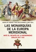 Front pageLas monarquías de la Europa meridional ante el desafío de la modernidad (siglos XIX y XX)
