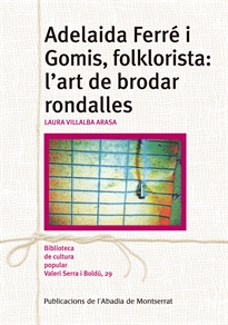 Books Frontpage Adelaida Ferré i Gomis, folklorista: l'art de brodar rondalles