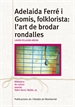 Front pageAdelaida Ferré i Gomis, folklorista: l'art de brodar rondalles