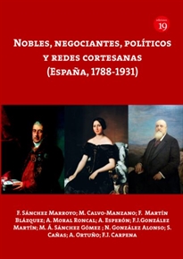 Books Frontpage Nobles, negociantes, políticos y redes cortesanas (España, 1788-1931)