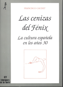Books Frontpage Cenizas del Fénix, Las. La cultura española en los años treinta