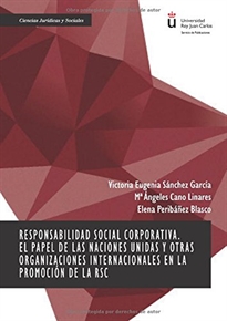 Books Frontpage Responsabilidad social corporativa. El papel de las Naciones Unidas y otras organizaciones internacionales en la promoción de la RSC