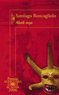 Books Frontpage Abril rojo (Premio Alfaguara de novela 2006)