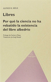 Books Frontpage Libres. Por Que La Ciencia Ha Rebatido La Existencia Del Libre Albedrio