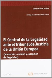 Books Frontpage El Control de la Legalidad ante el Tribunal de Justicia de la Unión Europea - (anulación, omisión y excepción de ilegalidad)