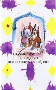 Books Frontpage Granada después de la conquista: repobladores y mudéjares