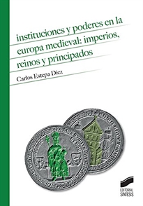 Books Frontpage Instituciones y poderes en la Europa Medieval: imperios, reinos y principados