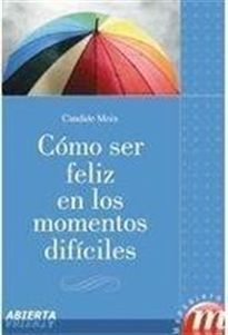 Books Frontpage Como ser feliz en los momentos difíciles