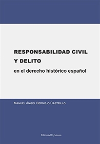 Books Frontpage Responsabilidad civil y delito en el derecho histórico español