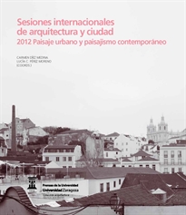 Books Frontpage Sesiones internacionales de arquitectura y ciudad. 2012 Paisaje urbano y paisajismo contemporáneo