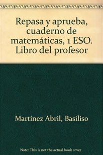 Books Frontpage Repasa y aprueba, cuaderno de matemáticas, 1 ESO. Libro del profesor