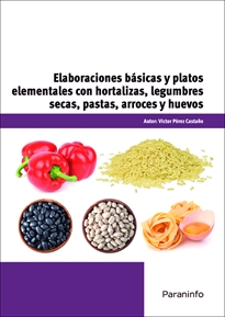 Books Frontpage Elaboraciones básicas y platos elementales con hortalizas, legumbres secas, pastas, arroces y huevos
