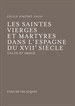 Front pageLes saintes vierges et martyres dans l'Espagne du XVIIe siècle