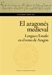 Front pageEl aragonés medieval. Lengua y Estado en el reino de Aragón