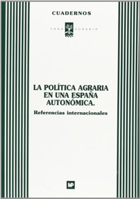 Books Frontpage La política agraria España autonómica. Referencias internacionales