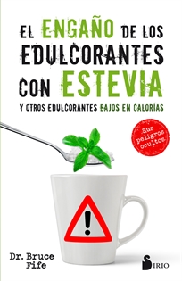 Books Frontpage El Engaño De Los Edulcorantes Con Estevia Y Otros Edulcorantes Bajos En Calorias