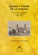 Front pageIglesia y poder en La Habana. Juan José Díaz de Espada, un obispo ilustrado (1800-1832)