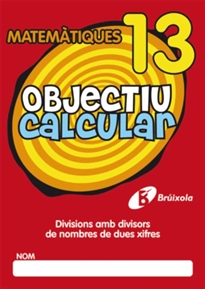 Books Frontpage Objectiu calcular 13 Divisions amb divisors de nombres de dues xifres