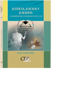 Books Frontpage Justicia, Juicios y Jurados. La soledad del ciudadano ante la ley. Colección Universidad en Español