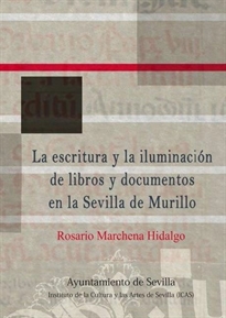 Books Frontpage La escritura y la iluminación de libros y documentos en la Sevilla de Murillo