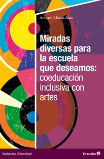 Books Frontpage Miradas diversas para la escuela que deseamos: coeducación inclusiva con artes