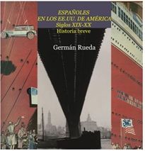 Books Frontpage Españoles en los EE.UU. de América en los siglos XIX y XX. Historia breve