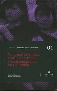 Books Frontpage Víctimas invisibles, conflicto armado y resistencia civil en Colombia
