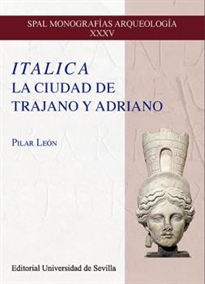 Books Frontpage Italica. La ciudad de Trajano y Adriano