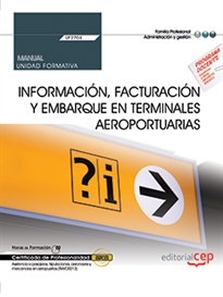 Books Frontpage Manual. Información, facturación y embarque en terminales aeroportuarias (UF2704). Certificados de profesionalidad. Asistencia a pasajeros, tripulaciones, aeronaves y mercancías en aeropuertos (TMVO0212)