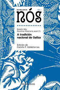Books Frontpage Do mellor de Nós I. Escolma-Mostrario xeral do Boletín Nós (vol. 1): A tradición nacional de Galiza