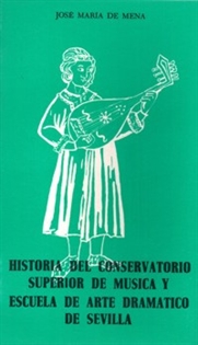 Books Frontpage Historia del Conservatorio Superior de Música y Escuela de Arte Dramático de Sevilla