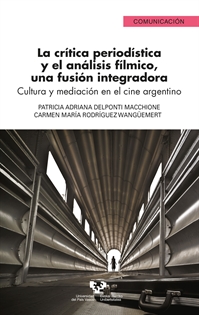 Books Frontpage La crítica periodística y el análisis fílmico, una fusión integradora. Cultura y mediación en el cine argentino