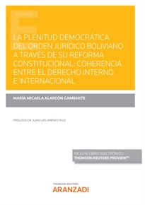 Books Frontpage La plenitud democrática del orden jurídico boliviano a través de su reforma constitucional: coherencia entre el derecho interno e internacional (Papel + e-book)