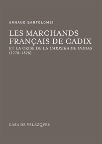 Books Frontpage Les marchands français de Cadix et la crise de la Carrera de Indias (1778-1828)