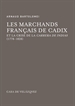 Front pageLes marchands français de Cadix et la crise de la Carrera de Indias (1778-1828)
