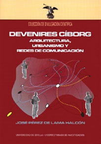 Books Frontpage Devenires cíborg. Arquitectura, urbanismo y redes de comunicación.