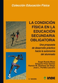 Books Frontpage La condición física en la Educación Secundaria. Una propuesta de desarrollo práctico hacia la autonomía del alumnado. Libro para el profesor