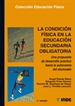 Front pageLa condición física en la Educación Secundaria. Una propuesta de desarrollo práctico hacia la autonomía del alumnado. Libro para el profesor