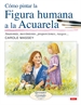 Front pageCómo Pintar La Figura Humana A La Acuarela