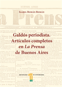 Books Frontpage Galdós periodista. Artículos completos en La Prensa de Buenos Aires
