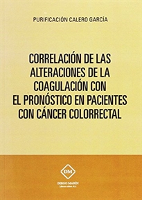 Books Frontpage CORRELACIoN DE LAS ALTERACIONES DE LA COAGULACION CON EL PRONOSTICO EN PACIENTES CON CANCER COLORRECTAL