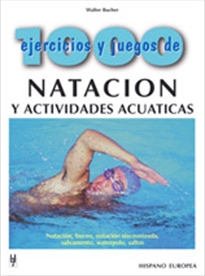 Books Frontpage 1000 ejercicios y juegos de natación y actividades acuáticas: natación, buceo, natación sincronizada, salvamento, waterpolo, saltos