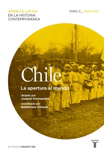 Books Frontpage Chile. La apertura al mundo. Tomo 3 (1880-1930)