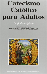 Books Frontpage Catecismo católico para adultos. I: La fe de la Iglesia