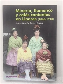 Books Frontpage Minería, flamenco y cafés cantantes en Linares (1868-1918)