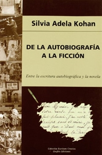 Books Frontpage De la autobiografía a la ficción: entre la escritura autobiográfica y la novela